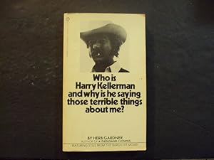 Who Is Harry Kellerman And Why Is He Saying Those Terrible Things About Me? pb Herb Gardner