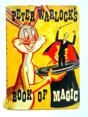 Immagine del venditore per Peter Warlock's Book of Magic venduto da World of Rare Books