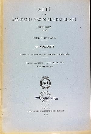 Bild des Verkufers fr Atti della Accademia Nazionale dei Lincei. Rendiconti. Classe di Science morali, storiche e filologiche. Serie ottava. Volume XII. Fascicolo 5-6 (Maggio-Guigno 1958). zum Verkauf von Antiquariat Bookfarm