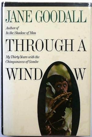 Seller image for Through a Window: My Thirty Years with the Chimpanzees of Gombe for sale by PsychoBabel & Skoob Books