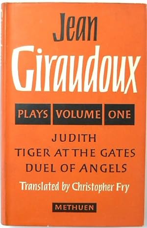 Seller image for Plays Volume I: Judith, Tiger at the Gates, Duel of Angels for sale by PsychoBabel & Skoob Books