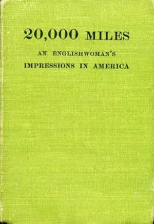 Bild des Verkufers fr 20,000 Miles : An Englishwoman's Impressions in America (SIGNED By AUTHOR) zum Verkauf von WeBuyBooks