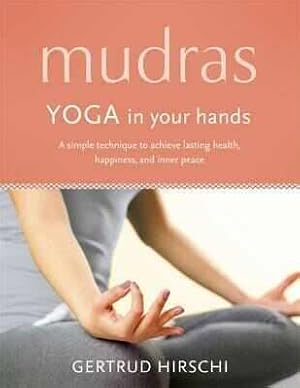 Imagen del vendedor de Mudras : Yoga in Your Hands a la venta por GreatBookPrices