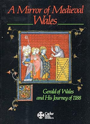 Seller image for A Mirror of Medieval Wales: Gerald of Wales and his journey of 1188 for sale by Pendleburys - the bookshop in the hills
