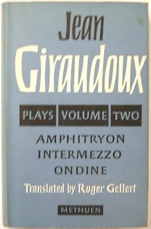 Seller image for Plays Volume II: Amphitryon, Intermezzo, Ondine for sale by PsychoBabel & Skoob Books