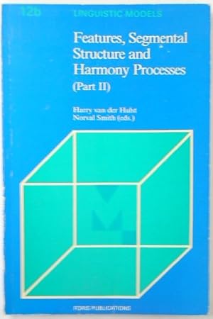 Immagine del venditore per Features, Segmental Structure and Harmony Processes (part II): 12b Linguistic Models venduto da PsychoBabel & Skoob Books