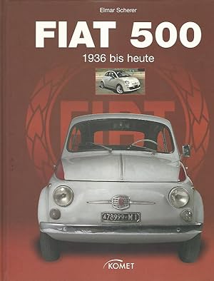 Bild des Verkufers fr Fiat 500. 1936 bis heute. Elmar Scherer zum Verkauf von Lewitz Antiquariat