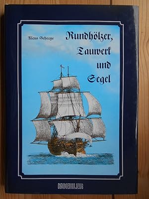 Image du vendeur pour Rundhlzer, Tauwerk und Segel. mis en vente par Antiquariat Rohde