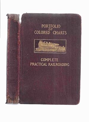 Immagine del venditore per Complete Practical Railroading: A Complete Series of Text Books on Modern Railway Transportation - PORTFOLIO OF COLORED CHARTS (one of Eight Volumes) (Coloured) (Trains) (all Fold-outs intact) venduto da Leonard Shoup