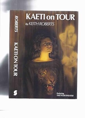 Kaeti on Tour -by Keith Roberts - #86 of 150 Signed Numbered Copies in a Slipcase