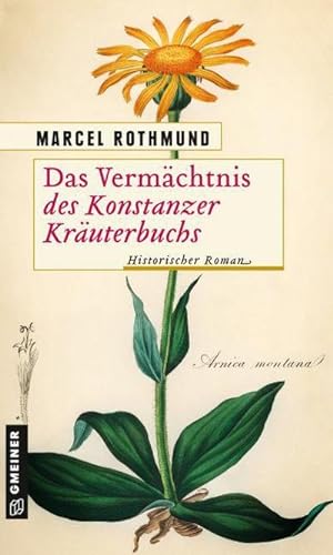 Bild des Verkufers fr Das Vermchtnis des Konstanzer Kruterbuchs : Historischer Roman zum Verkauf von Smartbuy