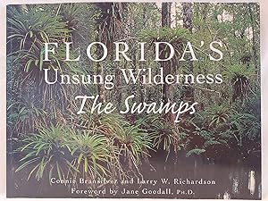 Bild des Verkufers fr Florida's Unsung Wilderness: The Swamps zum Verkauf von H.S. Bailey