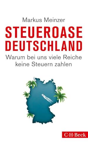Seller image for Steueroase Deutschland : Warum bei uns viele Reiche keine Steuern zahlen for sale by Smartbuy