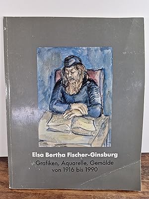 Image du vendeur pour Elsa Bertha Fischer-Ginsburg: Grafiken, Aquarelle, Gemlde von 1916-1990 mis en vente par BuchSigel