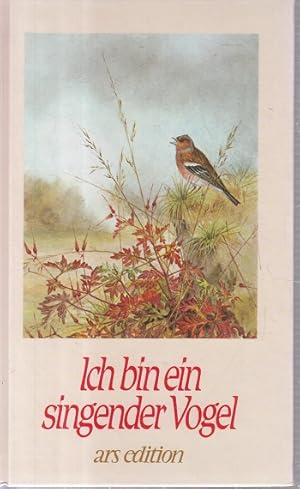 Ich bin ein singender Vogel. aus dem arabischen übertragen von Ursula Nowak