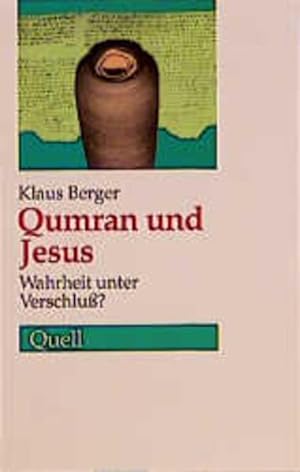 Bild des Verkufers fr Qumran und Jesus: Wahrheit unter Verschluss? zum Verkauf von Gerald Wollermann