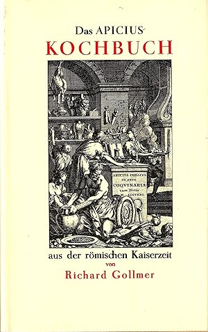 Imagen del vendedor de Das Apicius-Kochbuch aus der rmischen Kaiserzeit; Ins Deutsche bersetzt und bearbeitet von Richard Gollmer - Mit Nachbildungen alter Kunstbltter, Leisten und Schlustcke und einer bibliographischen Einfhrung von Walter Bickel - Photomechanischer Nachdruck der in Rostock erschienenen Ausgabe von 1928 - Carl Hinstorffs Verlag a la venta por Walter Gottfried