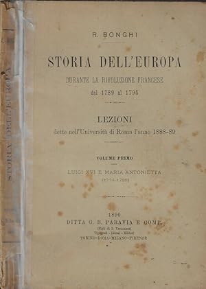 Bild des Verkufers fr Storia dell'Europa durante la rivoluzione francese dal 1789 al 1795 Vol. I Luigi XVI e Maria Antonietta (1774-1788) zum Verkauf von Biblioteca di Babele