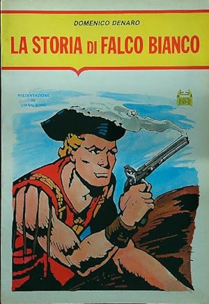 Bild des Verkufers fr La storia di Falco Bianco zum Verkauf von Librodifaccia