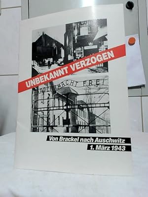 Image du vendeur pour Unbekannt verzogen : Von Brackel nach Auschwitz, 1. Mrz 1943. Fotos und Dokumente: Alexander Primavesi. Zusammenstellung und Layout: Hans Frankenthal, ruth Gierok, . mis en vente par Ralf Bnschen