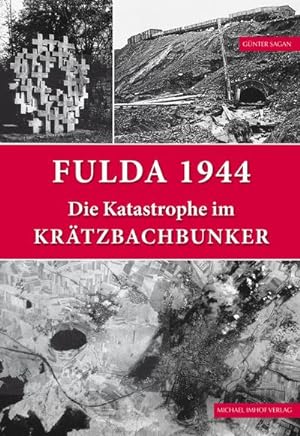 Bild des Verkufers fr Fulda 1944 : Die Katastrophe im Krtzbachbunker zum Verkauf von Smartbuy