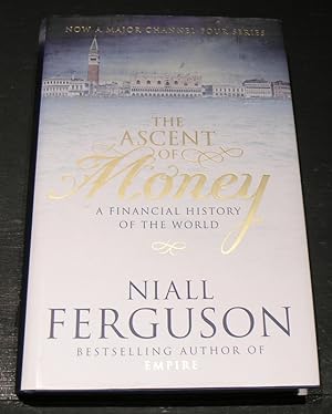 Seller image for The Ascent of Money; A Financial History of the World. for sale by powellbooks Somerset UK.