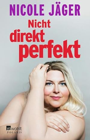 Seller image for Nicht direkt perfekt : Die nackte Wahrheit bers Frausein for sale by Smartbuy