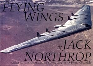 Bild des Verkufers fr The Flying Wings of Jack Northrop, A Photo Cronicle zum Verkauf von Antiquariat Lindbergh