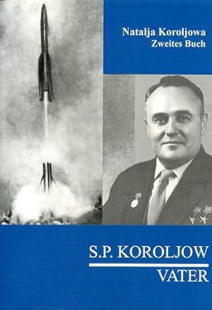 Bild des Verkufers fr S.P. Koroljow - Vater - Zweites Buch, 1938 bis 1956 zum Verkauf von Antiquariat Lindbergh