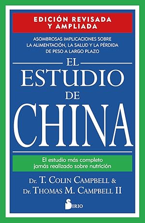 Seller image for El estudio de China. Edicin revisada y ampliada EL ESTUDIO MAS COMPLETO JAMAS REALIZADO SOBRE NUTRICION for sale by Imosver