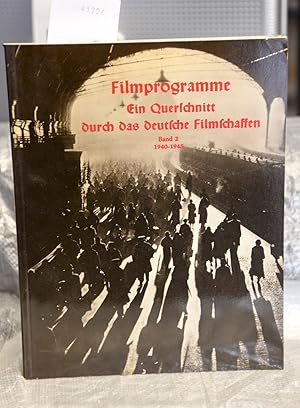 Filmprogramme - Ein Querschnitt durch das deutsch Filmschaffen Band 2 - 1940 - 1945 - zusammenges...