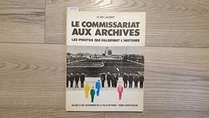 Seller image for Le Commissariat aux archives - Les photos qui falsifient l'histoire for sale by Gebrauchtbcherlogistik  H.J. Lauterbach