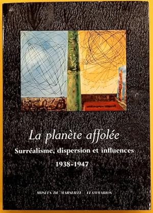 Bild des Verkufers fr La Plante affole. Surralisme, dispersion et influences 1938-1947. zum Verkauf von Frans Melk Antiquariaat