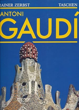 Seller image for Antoni Gaudi. 1852 - 1926. Une vie en architecture for sale by LIBRAIRIE GIL-ARTGIL SARL