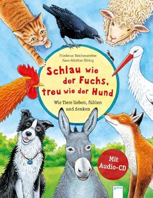 Bild des Verkufers fr Schlau wie der Fuchs, treu wie der Hund - Wie Tiere lieben, fhlen und denken : Sachbilderbuch ber die Gefhle und Eigenschaften von Tieren mit Audio-CD fr Kindergarten und Grundschule zum Verkauf von Smartbuy