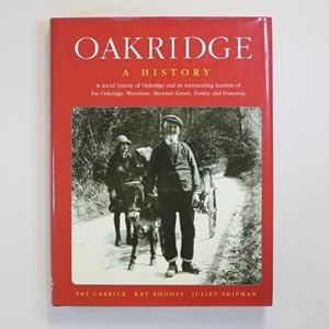 Oakridge: A History - A Social History of Oakridge and Its Surrounding Hamlets of Far Oakridge, W...