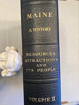 MAINE RESOURCES, ATTRACTIONS, AND ITS PEOPLE A HISTORY VOLUME II