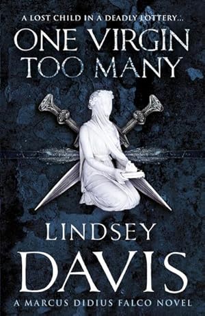 Seller image for One Virgin Too Many : (Marco Didius Falco: book XI): an unputdownable Roman mystery from bestselling author Lindsey Davis for sale by Smartbuy