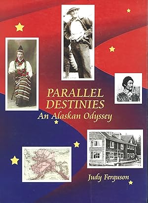 Bild des Verkufers fr Parallel Destinies: An Alaskan Odyssey - autographed. zum Verkauf von Warren Hahn