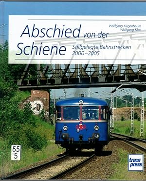 Bild des Verkufers fr Abschied von der Schiene. Stillgelegte Bahnstrecken im Personenverkehr Deutschlands 2000 - 2005. zum Verkauf von Antiquariat Fluck