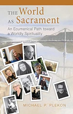 Immagine del venditore per The World as Sacrament: An Ecumenical Path toward a Worldly Spirituality venduto da Reliant Bookstore