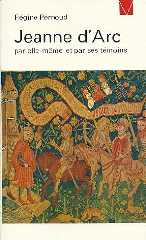 Bild des Verkufers fr Rgine Pernoud. Jeanne d'Arc par elle-mme et par ses tmoins zum Verkauf von Ammareal
