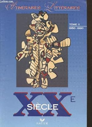 Seller image for XXe sicle aprs 1950 Tome 2 (Collection "Itinraires Littraires") for sale by Le-Livre