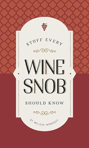 Bild des Verkufers fr Stuff Every Wine Snob Should Know zum Verkauf von Smartbuy