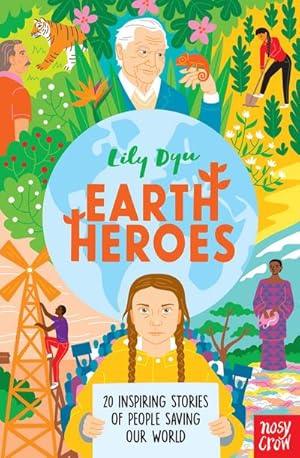 Bild des Verkufers fr Earth Heroes : Twenty Inspiring Stories of People Saving Our World zum Verkauf von Smartbuy