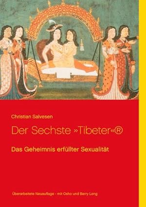 Bild des Verkufers fr Der Sechste Tibeter : Das Geheimnis erfllter Sexualitt zum Verkauf von Smartbuy