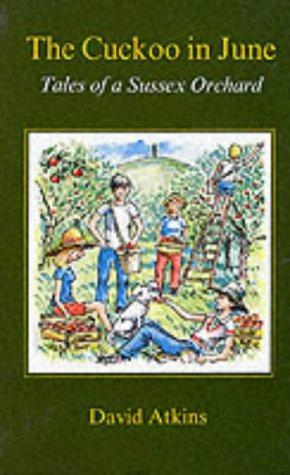 Seller image for The Cuckoo in June: Tales of a Sussex Orchard for sale by WeBuyBooks