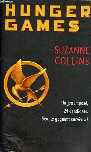 Image du vendeur pour Hunger Games - Un jeu impos 24 candidats seul le gagnant survivra ! mis en vente par Le-Livre