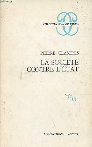 Seller image for La socit contre l'tat recherches d'anthropologie politique - Collection critique. for sale by Le-Livre