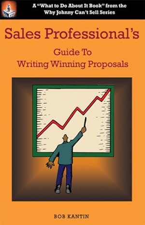 Image du vendeur pour Sales Professional's Guide to Writing Winning Proposals (What to Do about It Book) mis en vente par WeBuyBooks